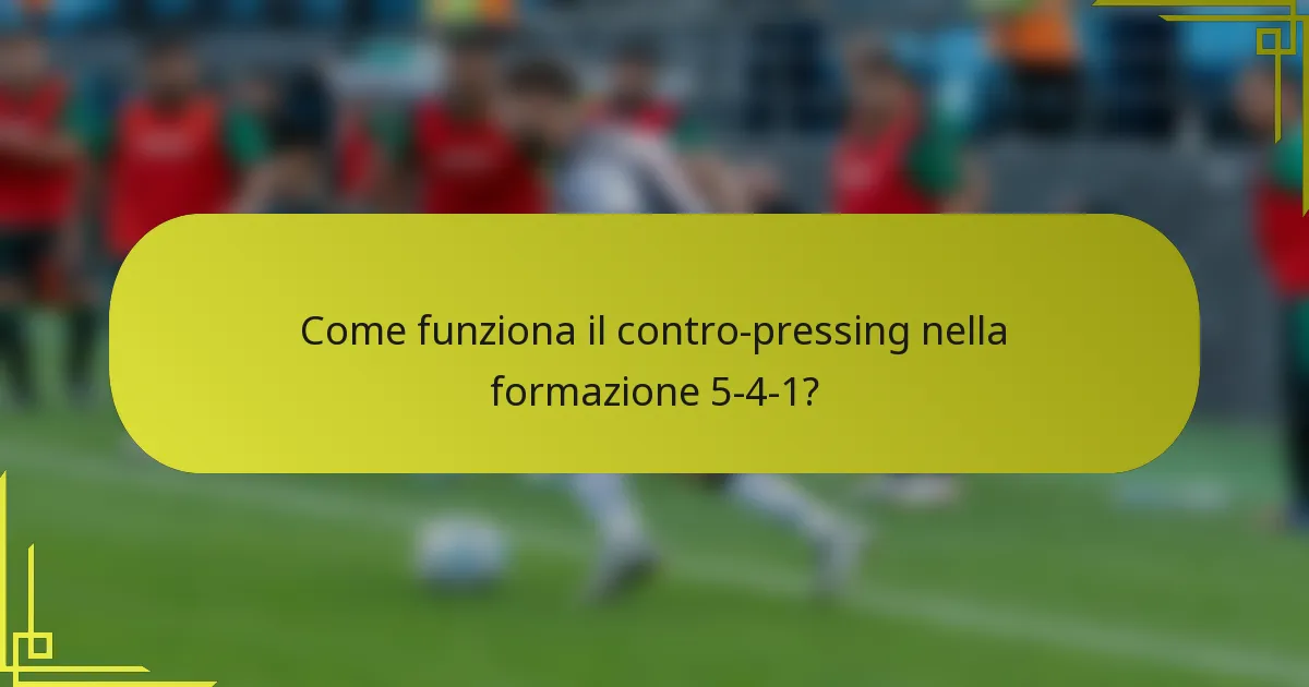 Come funziona il contro-pressing nella formazione 5-4-1?