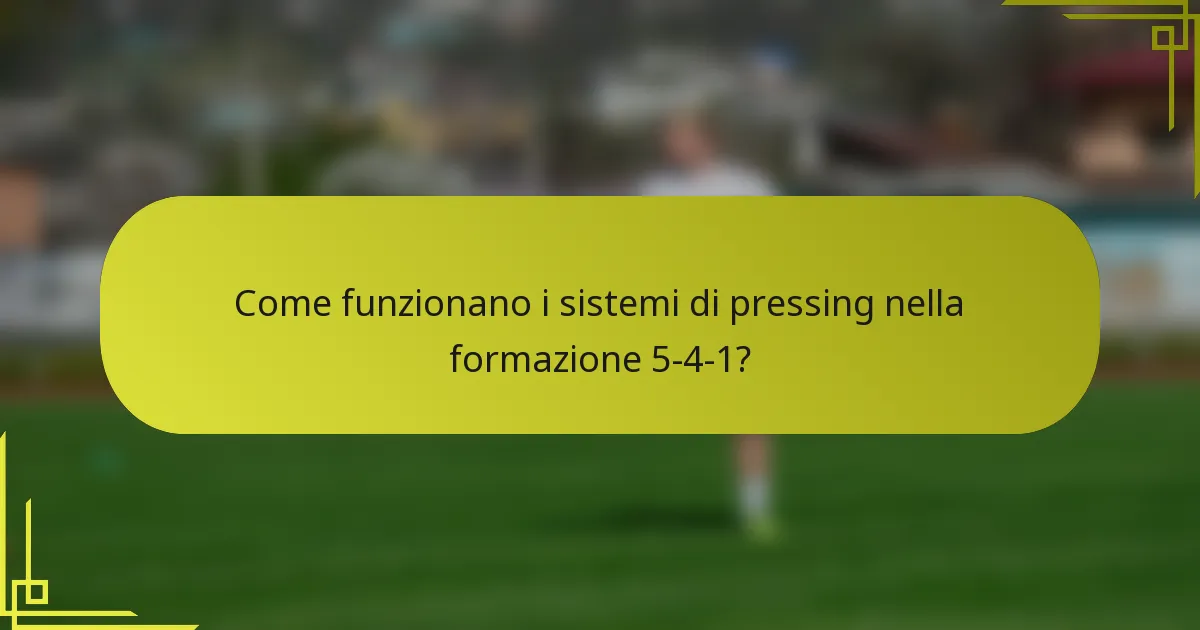 Come funzionano i sistemi di pressing nella formazione 5-4-1?