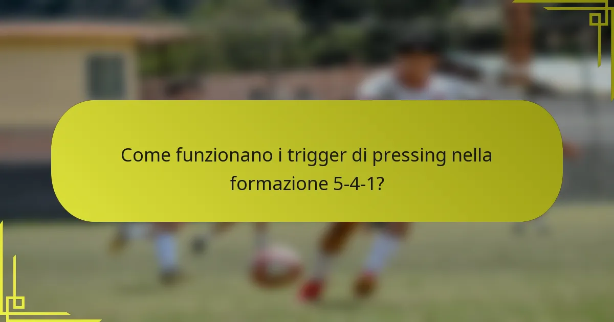 Come funzionano i trigger di pressing nella formazione 5-4-1?