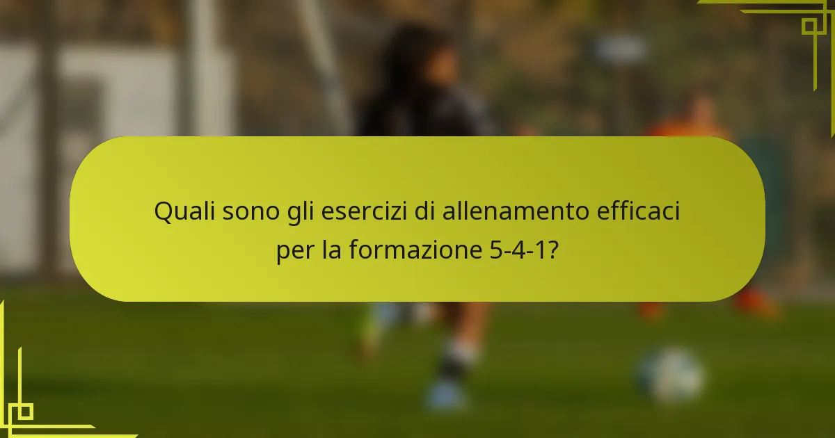 Quali sono gli esercizi di allenamento efficaci per la formazione 5-4-1?