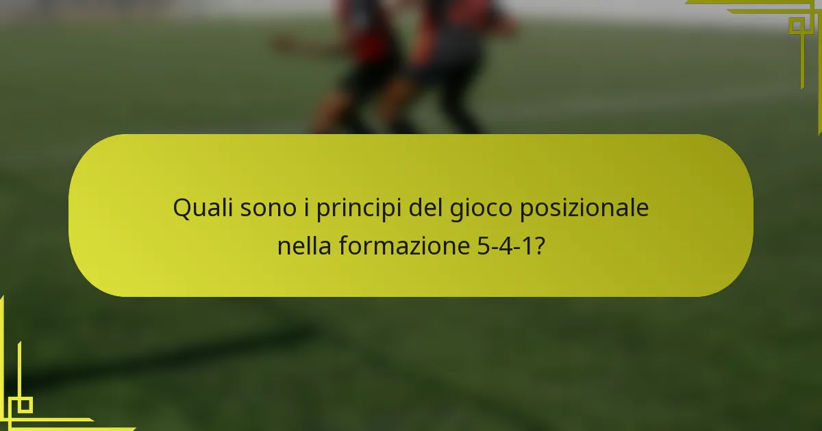 Quali sono i principi del gioco posizionale nella formazione 5-4-1?